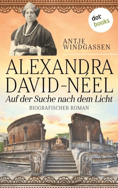 Antje Windgassen - Alexandra David-Neel: Auf der Suche nach dem Licht, E-bok
