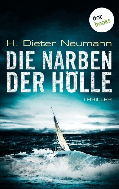 H. Dieter Neumann - Die Narben der Hölle: Der erste Fall für Johannes Clasen, E-bok