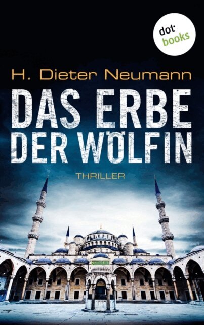 H. Dieter Neumann - Das Erbe der Wölfin: Der zweite Fall für Johannes Clasen, E-bok