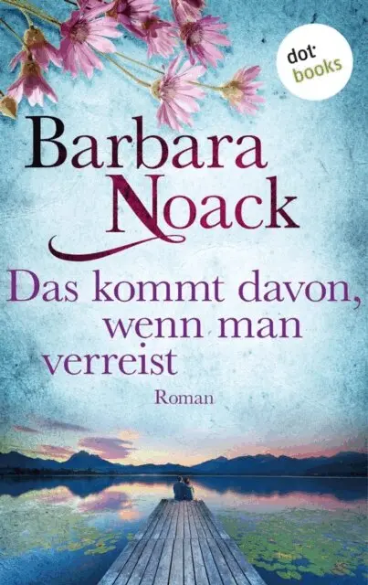 Barbara Noack - Das kommt davon, wenn man verreist, E-bok. Tillgänglighet: Lägg i varukorg