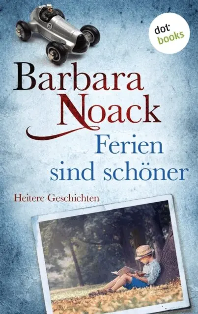 Barbara Noack - Ferien sind schöner, E-bok. Tillgänglighet: Lägg i varukorg