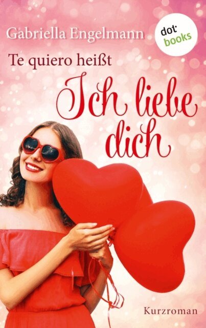 Gabriella Engelmann - Te quiero heißt Ich liebe dich, E-bok