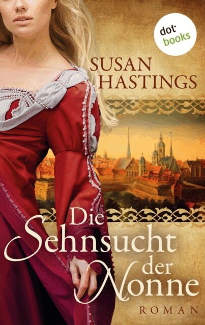 Susan Hastings - Die Sehnsucht der Nonne, E-bok