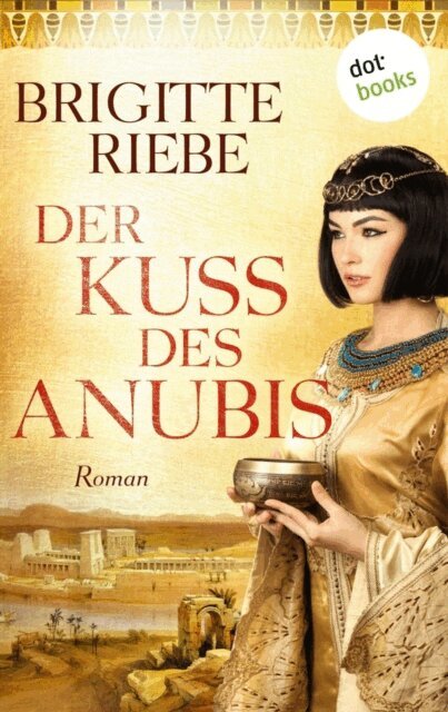 Brigitte Riebe - Der Kuss des Anubis, E-bok