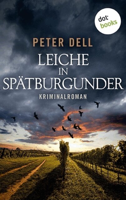 Peter Dell - Leiche in Spätburgunder: Der erste Fall für Philipp Sturm, E-bok. Tillgänglighet: Lägg i varukorg