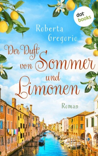 Roberta Gregorio - Der Duft von Sommer und Limonen, E-bok
