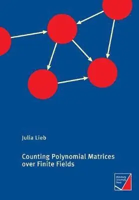 Julia Lieb - Counting Polynomial Matrices over Finite Fields, Häftad. Tillgänglighet: Lägg i varukorg