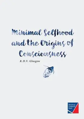 Rupert Glasgow - Minimal Selfhood and the Origins of Consciousness, Häftad. Tillgänglighet: Lägg i varukorg