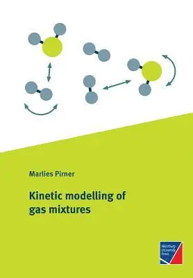 Marlies Pirner - Kinetic modelling of gas mixtures, Häftad. Tillgänglighet: Lägg i varukorg