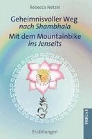 Rebecca Netzel - Geheimnisvoller Weg nach Shambhala - Mit dem Mountainbike ins Jenseits, Häftad
