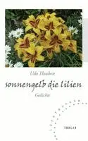 Udo Houben - sonnengelb die lilien, Häftad. Tillgänglighet: Lägg i varukorg