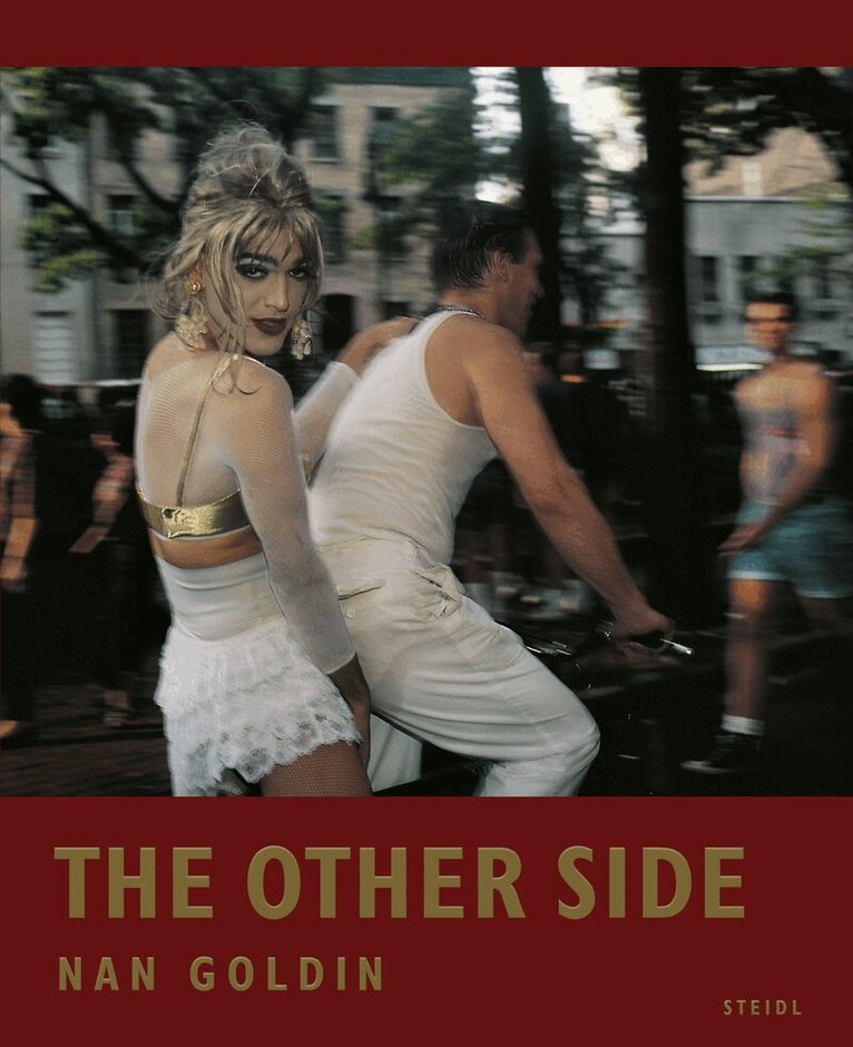 Nan Goldin - Nan Goldin: The Other Side, Inbunden