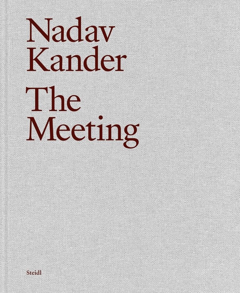 Nadav Kander - Nadav Kander: The Meeting, Inbunden