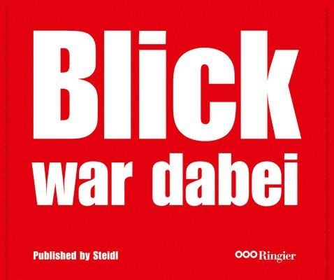 Peter Wälty - BLICK was there, Inbunden. Tillgänglighet: Kommande