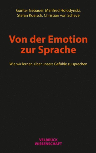 Christian von Scheve, Stefan Koelsch, Manfred Holodynski, Gunter Gebauer - Von der Emotion zur Sprache, E-bok
