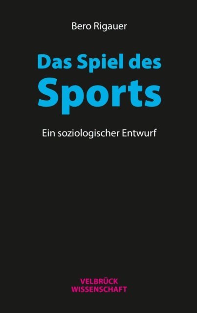 Bero Rigauer - Das Spiel des Sports, E-bok