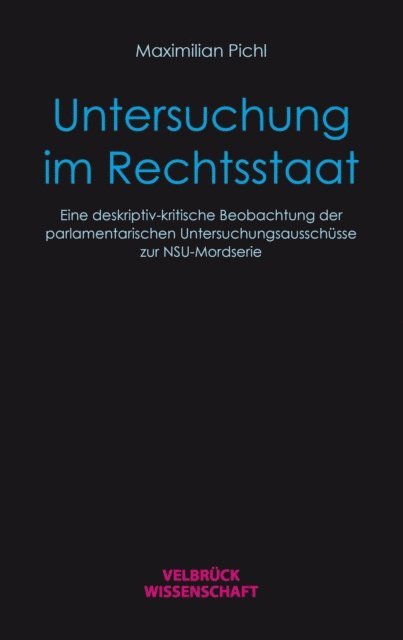 Maximilian Pichl - Untersuchung im Rechtsstaat, E-bok