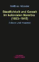 Staatlichkeit und Gewalt im kolonialen Namibia (1883-1915)