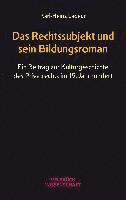 Das Rechtssubjekt und sein Bildungsroman
