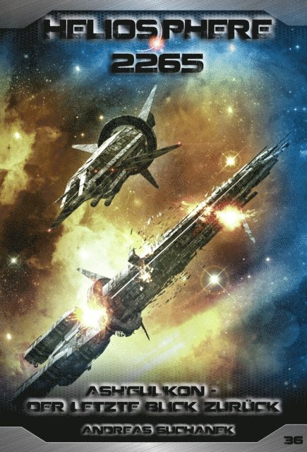 Andreas Suchanek - Heliosphere 2265 - Band 36: Ash'Gul'Kon - Der letzte Blick zurück (Science Fiction), E-bok