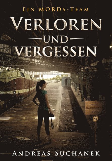 Andreas Suchanek - Ein MORDs-Team - Band 14: Verloren und Vergessen (All-Age Krimi), E-bok