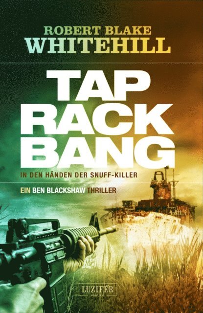 Robert Blake Whitehill - Tap Rack Bang - In den Händen der Snuff-Killer, E-bok