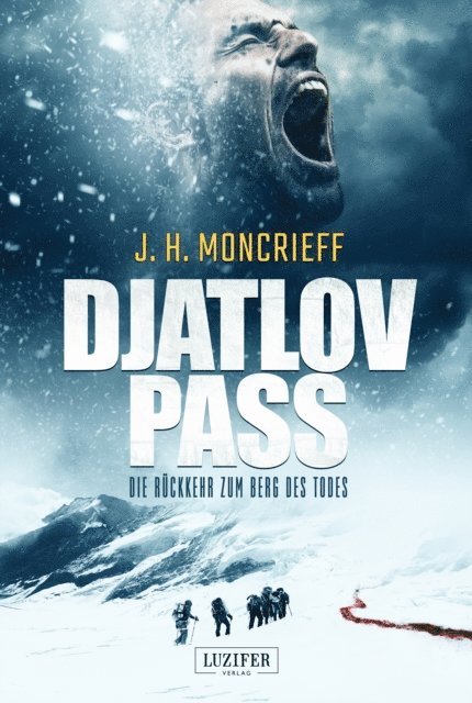 J.H. Moncrieff - DJATLOV PASS - Die Rückkehr zum Berg des Todes, E-bok