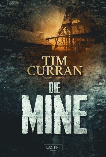 Tim Curran - DIE MINE, E-bok