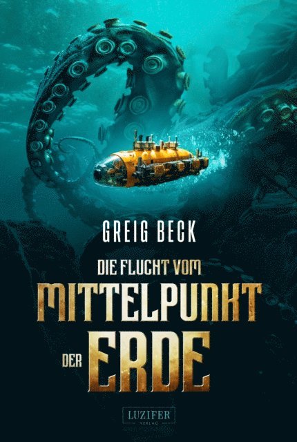 Greig Beck - DIE FLUCHT VOM MITTELPUNKT DER ERDE, E-bok
