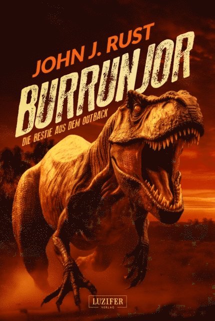 John J. Rust - BURRUNJOR - DIE BESTIE AUS DEM OUTBACK, E-bok