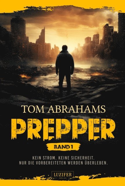 Tom Abrahams - PREPPER - Band 1, E-bok