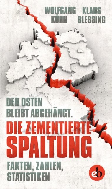 Wolfgang Kuhn, Klaus Blessing - Die zementierte Spaltung, E-bok