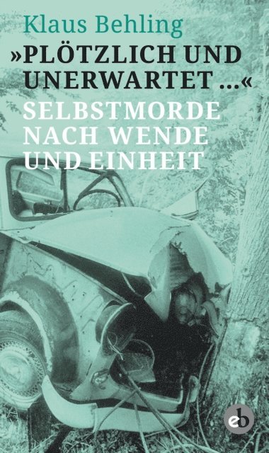 Klaus Behling - "Plötzlich und unerwartet …", E-bok