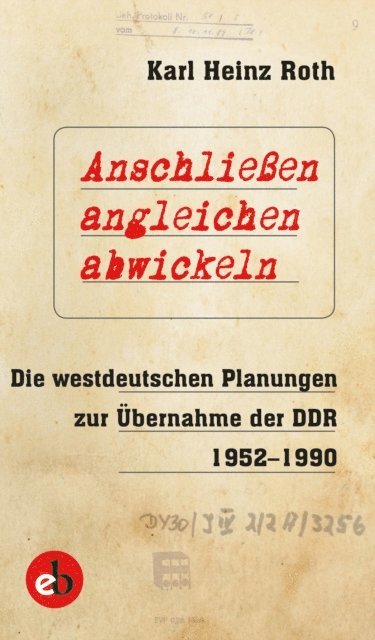 Karl Heinz Roth - Anschließen, angleichen, abwickeln, E-bok