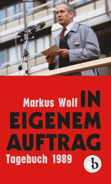 Markus Wolf - In eigenem Auftrag, E-bok