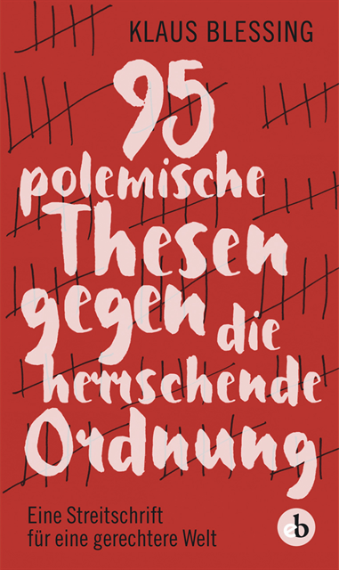 Klaus Blessing - 95 polemische Thesen gegen die herrschende Ordnung, E-bok