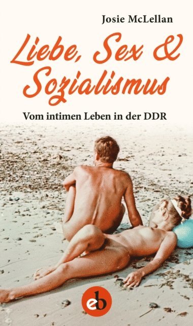 Josie McLellan - Liebe, Sex & Sozialismus, E-bok