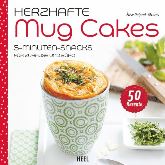 Elise Delprat-Alvares - Herzhafte Mug Cakes, E-bok
