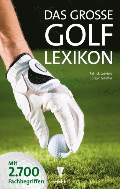 Jurgen Schiffer, Patrick Labriola - Das große Golf-Lexikon, E-bok