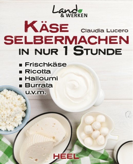 Claudia Lucero - Käse selbermachen in nur 1 Stunde, E-bok