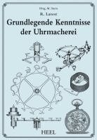 R. Lavrest, M. Stern - Grundkenntnisse der Uhrmacherei, Inbunden