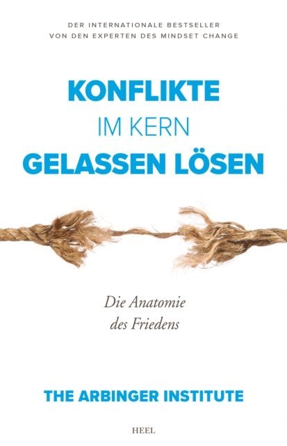 The Arbinger Institute - Konflikte im Kern gelassen lösen, E-bok