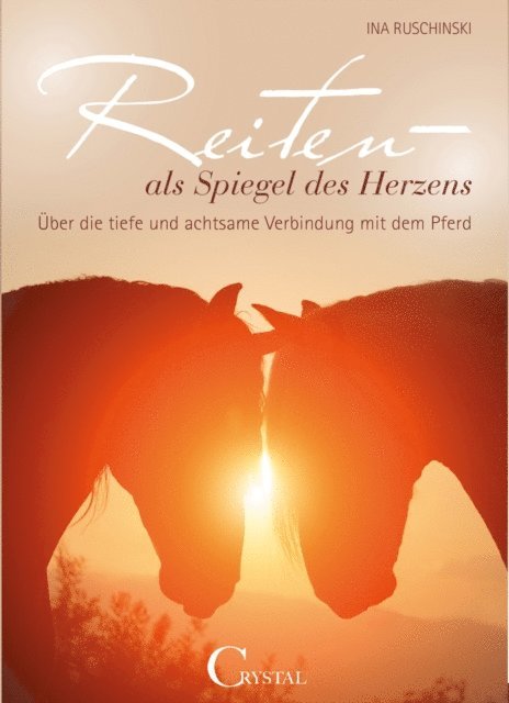 Ina Ruschinski - Reiten als Spiegel des Herzens, E-bok