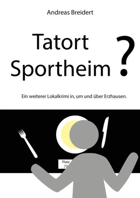 Andreas Breidert - Tatort Sportheim?, E-bok