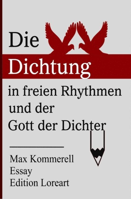 Max Kommerell - Die Dichtung in freien Rhythmen und der Gott der Dichter, E-bok