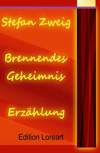 Stefan Zweig - Brennendes Geheimnis, E-bok