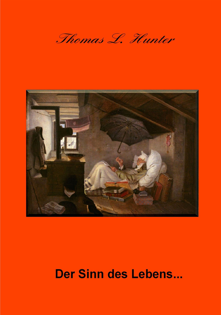 Thomas L. Hunter - Der Sinn des Lebens ..., E-bok
