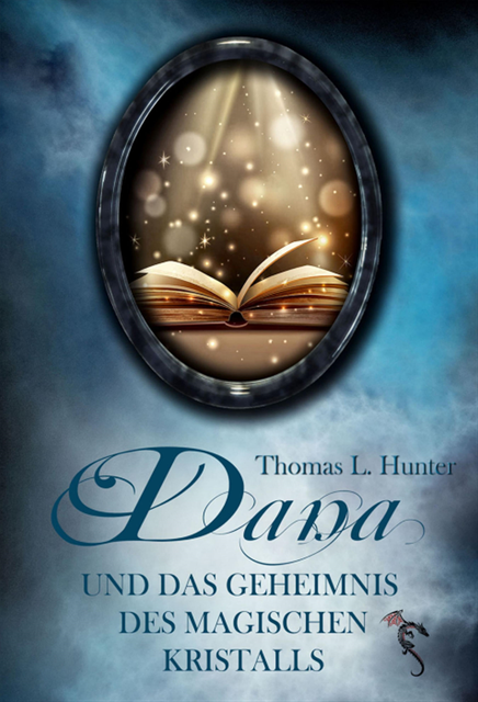 Thomas L. Hunter - Dana und das Geheimnis des magischen Kristalls, E-bok