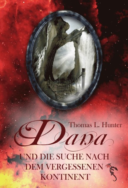 Thomas L. Hunter - Dana und die Suche nach dem vergessenen Kontinent, E-bok