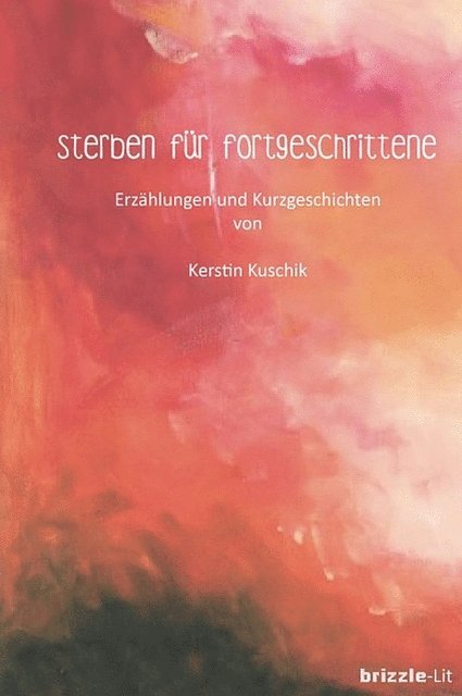 Kerstin Kuschik - Sterben für Fortgeschrittene, E-bok